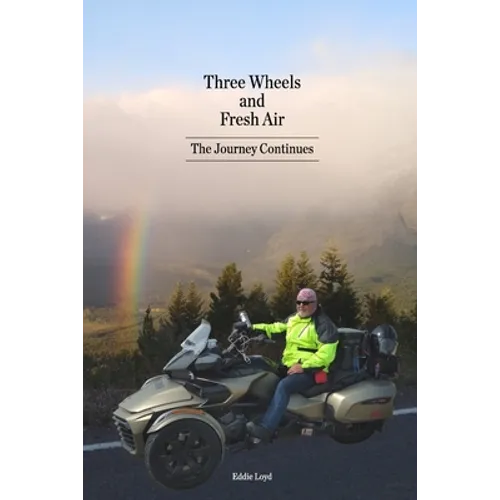 Three Wheels and Fresh Air: The Journey Continues - Paperback