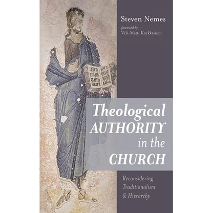 Theological Authority in the Church: Reconsidering Traditionalism and Hierarchy - Hardcover