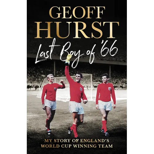 Last Boy of '66: My Story of England's World Cup Winning Team - Hardcover