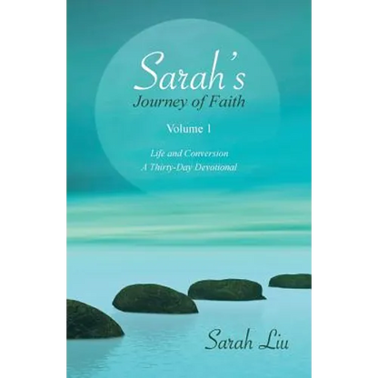 Sarah's Journey of Faith: Volume 1: Life and Conversion-A Thirty-Day Devotional - Paperback