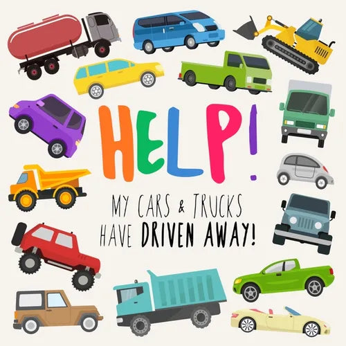 Help! My Cars & Trucks Have Driven Away!: A Fun Where's Wally/Waldo Style Book for 2-5 Year Olds - Paperback