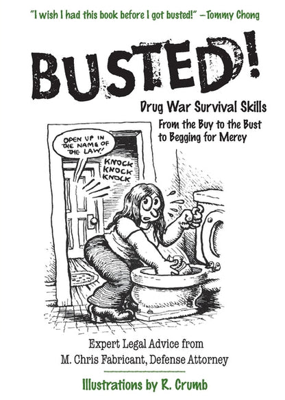 Busted!: Drug War Survival Skills: From the Buy to the Bust to Begging for Mercy - Paperback