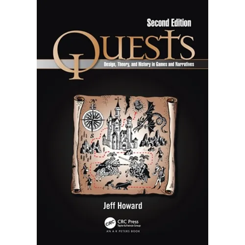 Quests: Design, Theory, and History in Games and Narratives - Paperback