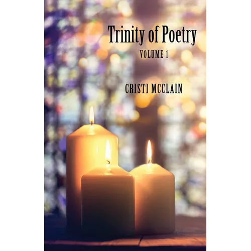 Trinity of Poetry: Volume 1 - Paperback