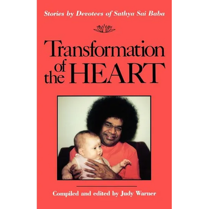 Transformation of the Heart: Stories by Devotees of Sathya Sai Baba - Paperback