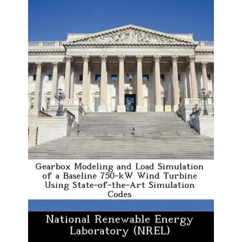 Gearbox Modeling and Load Simulation of a Baseline 750-kW Wind Turbine Using State-of-the-Art Simulation Codes - Paperback