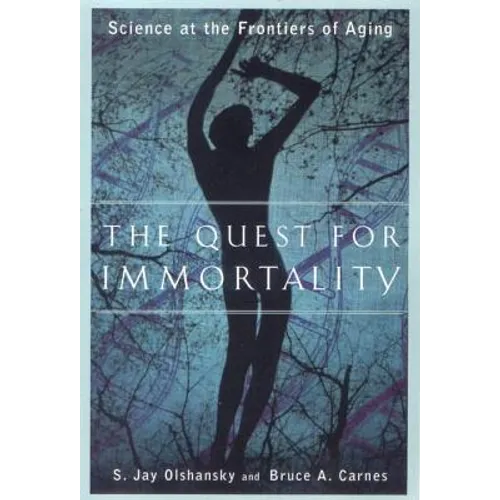 The Quest for Immortality: Science at the Frontiers of Aging - Paperback