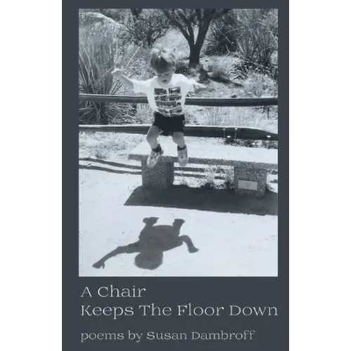A Chair Keeps the Floor Down - Paperback