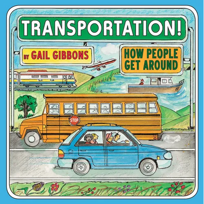 Transportation!: How People Get Around (an Engaging Introduction to Transportation and Vehicles Including Cars, Trains, Planes, and Boats) - Hardcover