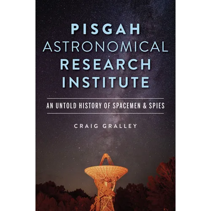 Pisgah Astronomical Research Institute: An Untold History of Spacemen & Spies - Paperback