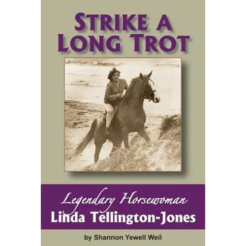 Strike a Long Trot: Legendary Horsewoman Linda Tellington-Jones - Paperback