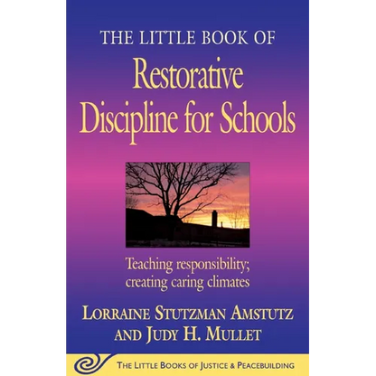 The Little Book of Restorative Discipline for Schools: Teaching Responsibility; Creating Caring Climates - Paperback