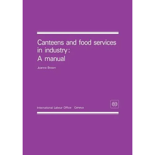 Canteens and food services in industry: A manual - Paperback