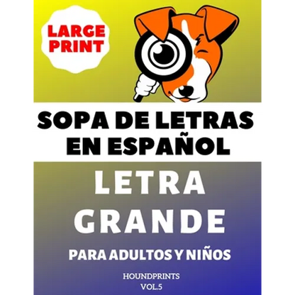 Sopa De Letras En Español Letra Grande Para Adultos y Niños (VOL.5): Large Print Spanish Word Search Puzzle For Adults and Kids - Paperback