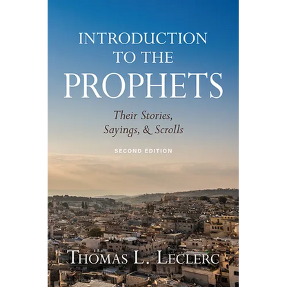 Introduction to the Prophets: Their Stories, Sayings, and Scrolls - Paperback