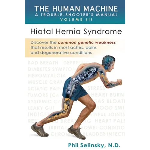 The Human Machine: A Trouble-Shooter's Manual Volume III - Paperback
