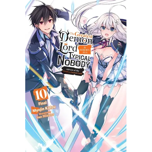 The Greatest Demon Lord Is Reborn as a Typical Nobody, Vol. 10 (Light Novel): Advent of the Greatest Demon Lord Volume 10 - Paperback