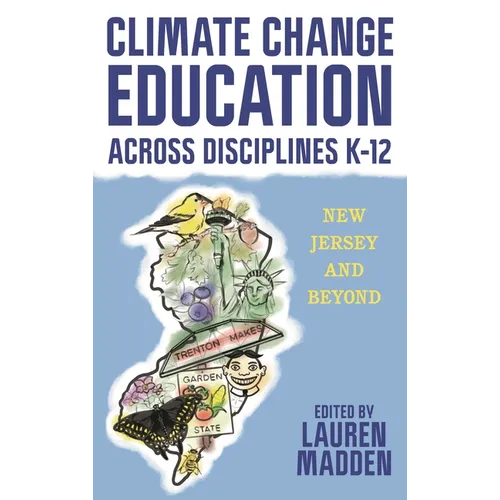 Climate Change Education Across Disciplines K-12: New Jersey and Beyond - Paperback
