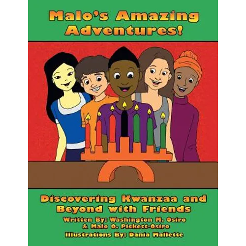 Malo's Amazing Adventures!: Discovering Kwanzaa and Beyond with Friends - Paperback