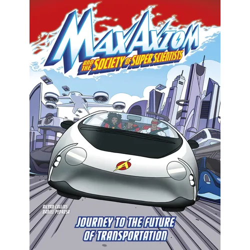 Journey to the Future of Transportation: A Max Axiom Super Scientist Adventure - Paperback