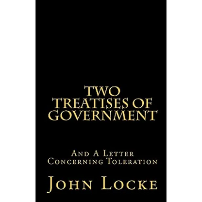 Two Treatises of Government and A Letter Concerning Toleration - Paperback