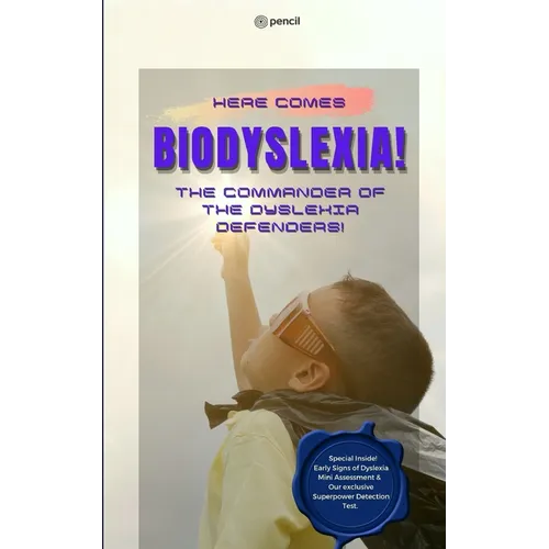 Here Comes BioDyslexia! The Commander of the Dyslexia Defenders! - Paperback