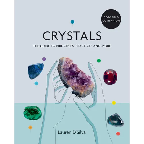 Godsfield Companion: Crystals: The Guide to Principles, Practices and More - Paperback