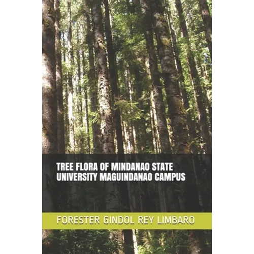 Tree Flora of Mindanao State University Maguindanao Campus - Paperback