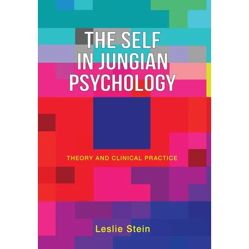 The Self in Jungian Psychology: Theory and Clinical Practice - Hardcover