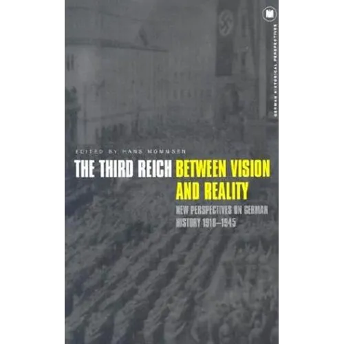 The Third Reich Between Vision and Reality: New Perspectives on German History 1918-1945 - Paperback