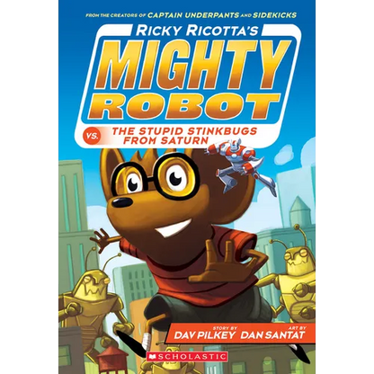 Ricky Ricotta's Mighty Robot vs. the Stupid Stinkbugs from Saturn (Ricky Ricotta's Mighty Robot #6): Volume 6 - Paperback