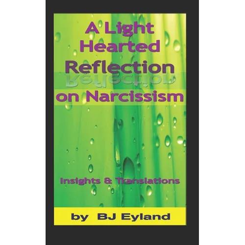 A Light-Hearted Reflection on Narcissism: Insights and Translations - Paperback
