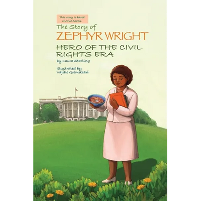 The Story of Zephyr Wright Hero of the Civil Rights Era - Paperback