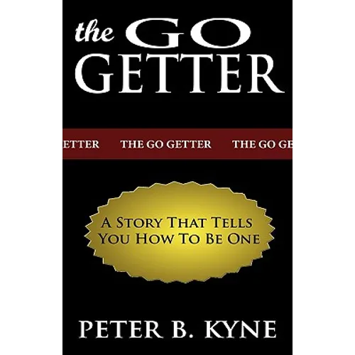 The Go-Getter: A Story That Tells You How To Be One - Paperback