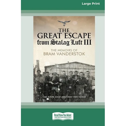 The Great Escape from Stalag Luft III: The Memoirs of Bram Vanderstok [Large Print 16pt] - Paperback