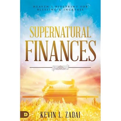 Supernatural Finances: Heaven's Blueprint for Blessing and Increase - Paperback