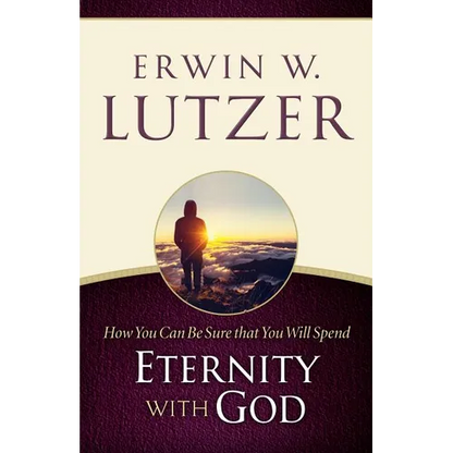 How You Can Be Sure You Will Spend Eternity with God - Paperback