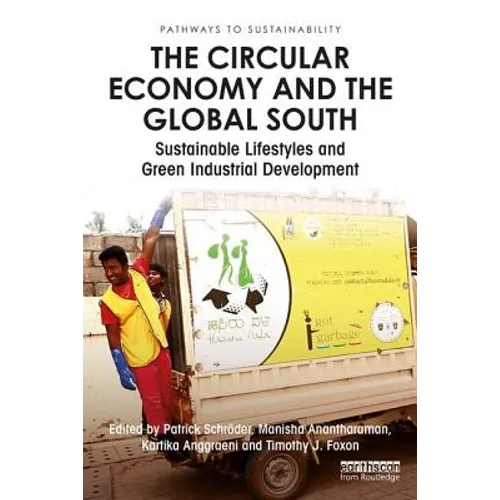 The Circular Economy and the Global South: Sustainable Lifestyles and Green Industrial Development - Paperback