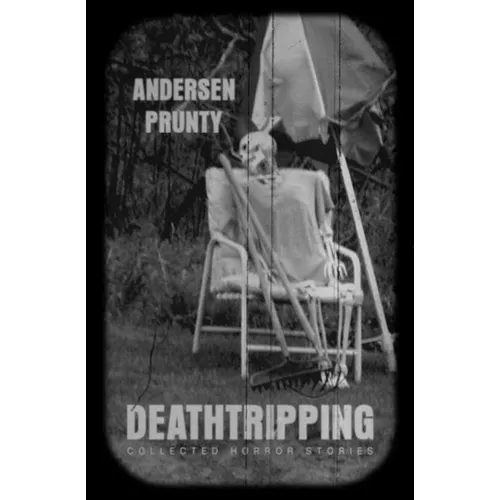 Deathtripping: Collected Horror Stories - Paperback