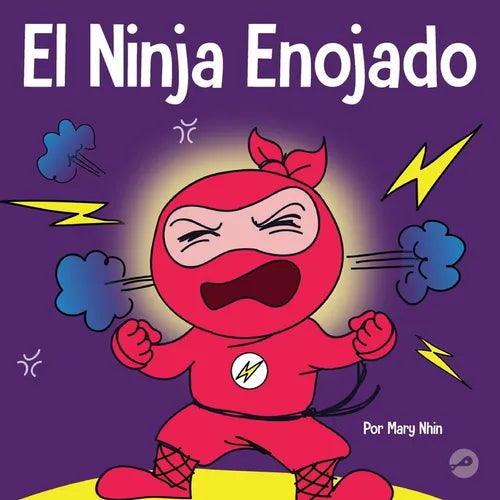 El Ninja Enojado: Un libro para niños sobre la lucha y el manejo de las emociones de la ira - Paperback