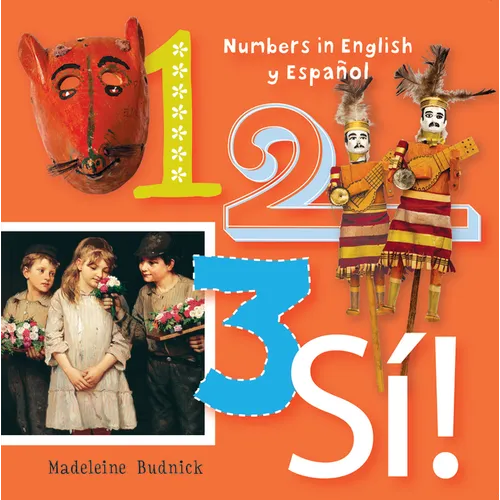 1, 2, 3, Sí!: Numbers in English Y Español - Hardcover