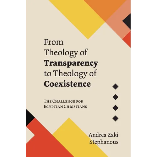 From Theology of Transparency to Theology of Coexistence: The Challenge for Egyptian Christians - Paperback