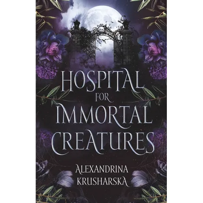 Hospital for Immortal Creatures: A slow-burn mystery romantasy - Paperback