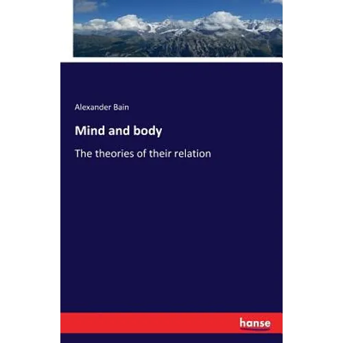 Mind and body: The theories of their relation - Paperback