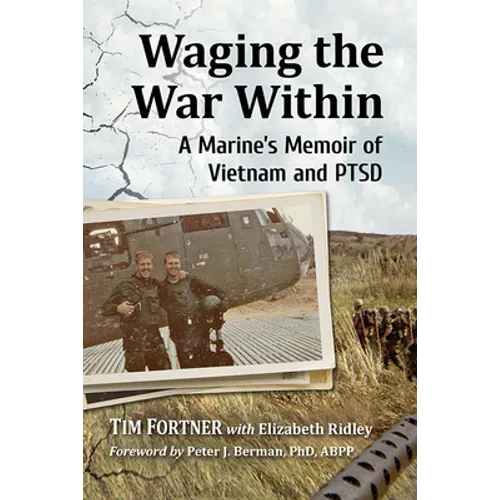 Waging the War Within: A Marine's Memoir of Vietnam and PTSD - Paperback