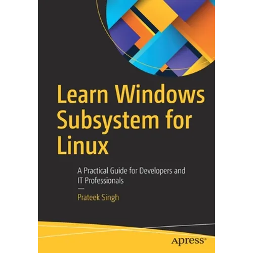 Learn Windows Subsystem for Linux: A Practical Guide for Developers and It Professionals - Paperback