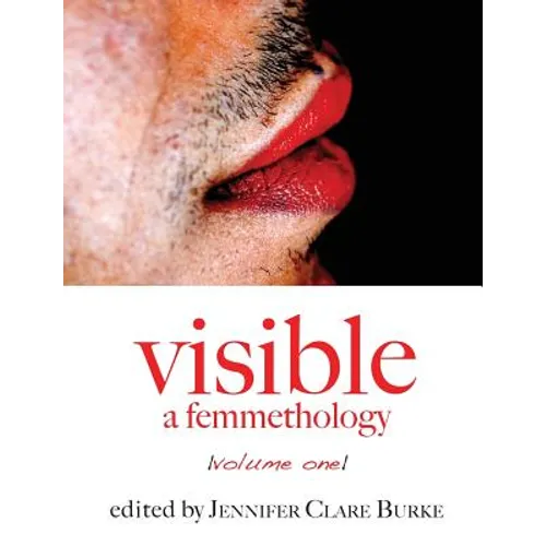 Visible: A Femmethology, Volume One - Paperback