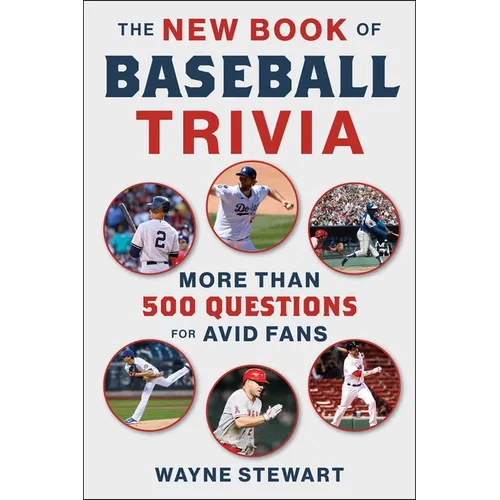 The New Book of Baseball Trivia: More Than 500 Questions for Avid Fans - Paperback