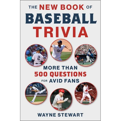 The New Book of Baseball Trivia: More Than 500 Questions for Avid Fans - Paperback