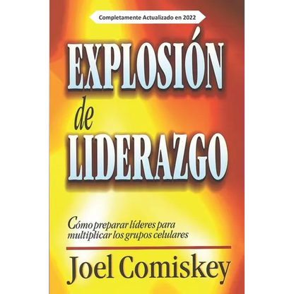 Explosión de Liderazgo: Cómo preparar líderes para multiplicar los grupos celulares - Paperback
